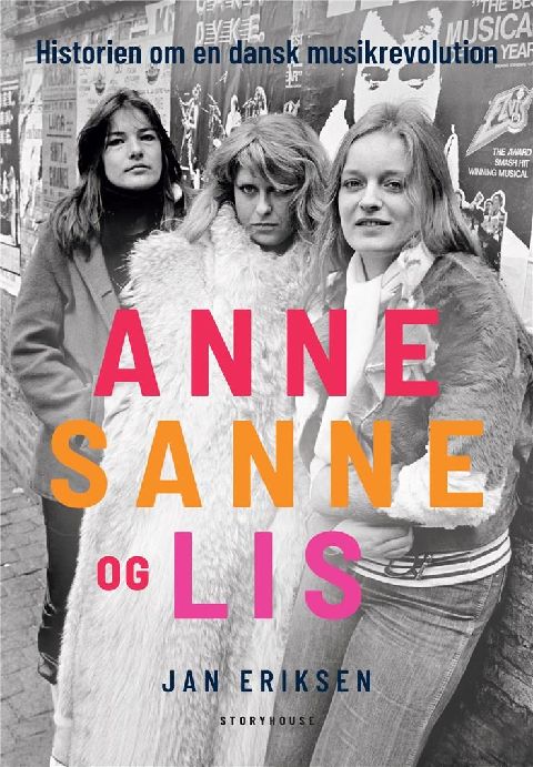 Anne, Sanne og Lis : historien om en dansk musikrevolution