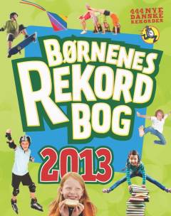 Børnenes rekordbog. Årgang 2013