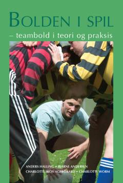 Bolden i spil : teambold i teori og praksis