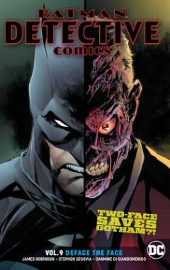 Batman detective comics - DC universe rebirth. Vol. 9 : Deface the face