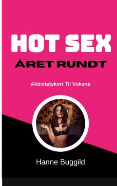 Hot sex året rundt : aktivitetsbog - kun for voksne
