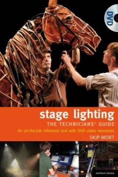 Stage lighting : the technicians' guide : an on-the-job reference tool : plus dvd video resources