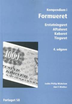 Kompendium i formueret : erstatningsret, aftaleret, køberet, tingsret