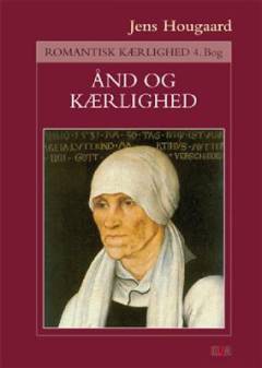 Romantisk kærlighed. 4. bog : Ånd og kærlighed