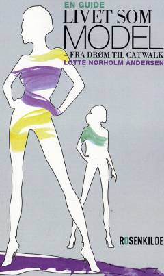 Livet som model : fra drøm til catwalk : en guide
