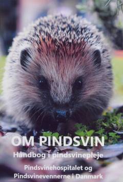 Om pindsvin : håndbog i pindsvinepleje