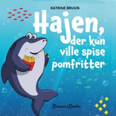 Hajen, der kun ville spise pomfritter