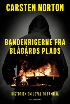 Bandekrigerne fra Blågårds Plads : historien om Loyal to Familia