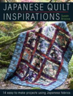 Japanese quilt inspirations : 14 east-to-make projects using Japanese fabrics