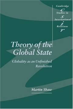 Theory of the global state : globality as unfinished revolution