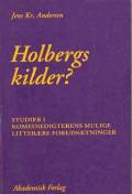 Holbergs kilder? Studier i komediedigterens mulige litterære forudsætninger