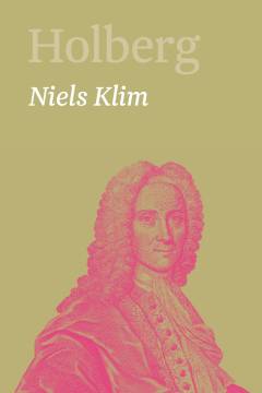 Holberg : Ludvig Holbergs hovedværker. Bind 16 : Niels Klim