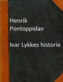 Ivar Lykkes Historie. Første Del