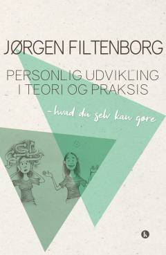 Personlig udvikling i teori og praksis : hvad du selv kan gøre