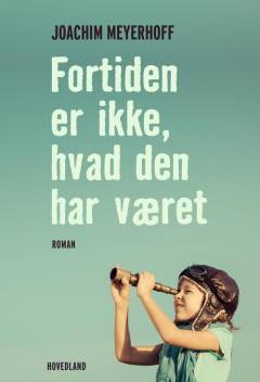 Fortiden er ikke hvad den har været