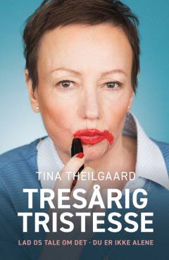 Tresårig tristesse : lad os tale om det nu - du er ikke alene