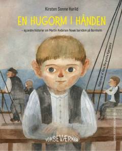 En hugorm i hånden - og andre historier om Martin Andersen Nexøs barndom på Bornholm