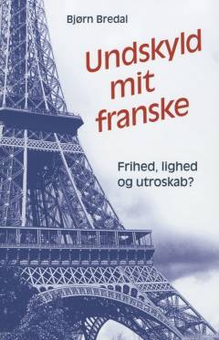 Undskyld mit franske : frihed, lighed og utroskab?
