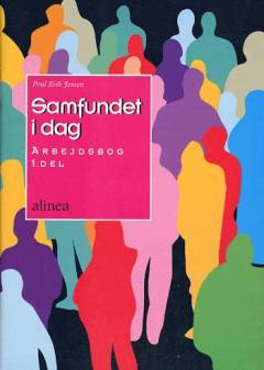 Samfundet i dag : grundbogen til samfundsfag. 1. del