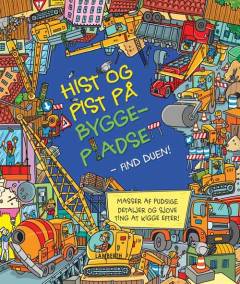 Hist og pist på byggepladsen : find duen