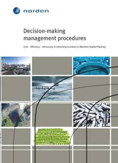 TemaNord. 2014:532 : Decision-making management procedures : cost - efficiency - democracy in selected procedures in Maritime Spatial Planning