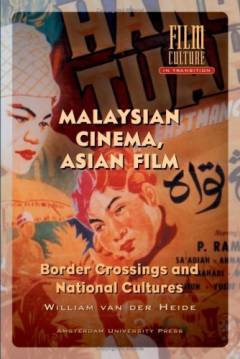 Malaysian Cinema, Asian Film : Border Crossings and National Culture