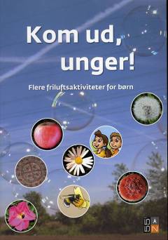Kom ud, unger! : flere friluftsaktiviteter for børn