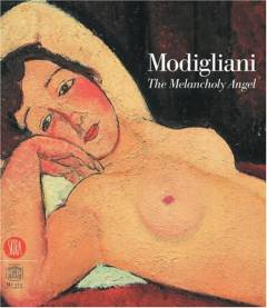 Modigliani : the melancholy angel