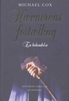 Hævnerens fortælling : en bekendelse : historisk thriller