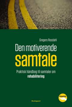 Den motiverende samtale : praktisk håndbog til samtaler om rehabilitering