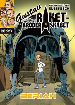 Gustav og Raketbroderskabet. 4 : Beriah