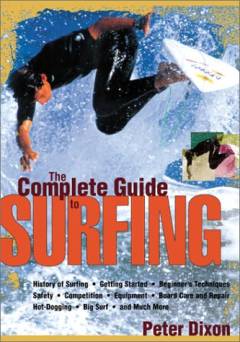 The complete guide to surfing