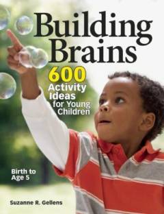 Building brains : 600 activity ideas for young children