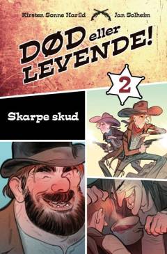 Død eller levende!. 2 : Skarpe skud