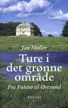 Ture i det grønne område : fra Furesø til Øresund
