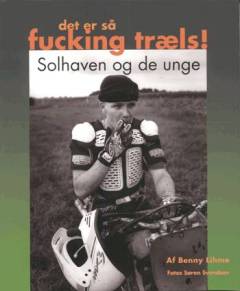 Det er så fucking træls! : Solhaven og de unge