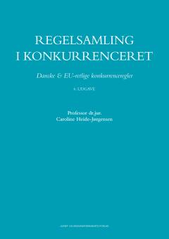 Regelsamling i konkurrenceret : danske & EU-retlige konkurrenceregler