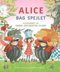 Alice bag spejlet : baseret på Lewis Carrolls fortælling