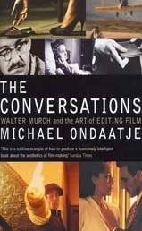 The conversations : Walter Murch and the art of editing film