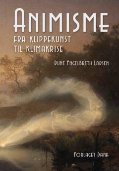 Animisme : fra klippekunst til klimakrise