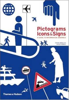 Pictograms, icons & signs : a guide to information graphics