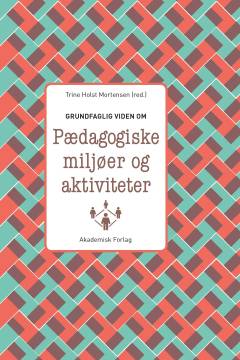 Grundfaglig viden om pædagogiske miljøer og aktiviteter
