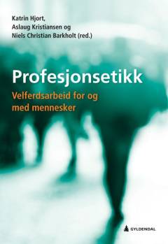 Profesjonsetikk : velferdsarbeid for og med mennesker