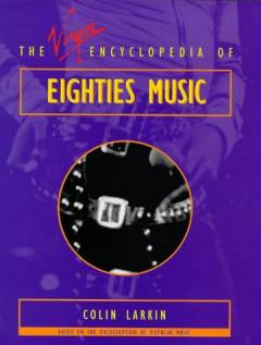The Virgin encyclopedia of eighties music