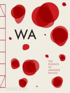 WA : the essence of Japanese design