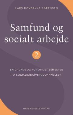 Samfund og socialt arbejde 2 : en grundbog for andet semester på socialrådgiveruddannelsen