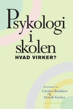 Psykologi i skolen - hvad virker?