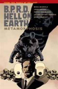 B.P.R.D. Hell on Earth - Metamorphosis
