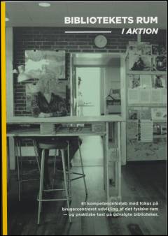 Bibliotekets rum i aktion : kompetenceforløb Roskilde Centralbibliotek