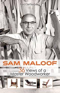 Sam Maloof : 36 views of a master woodworker